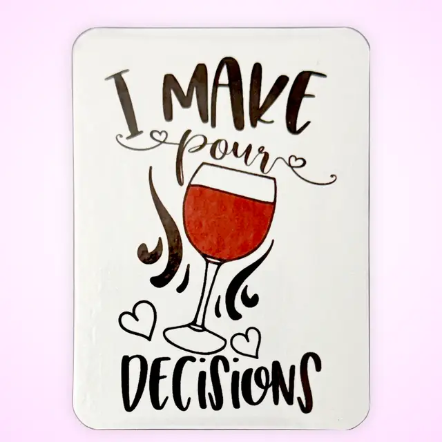 Magnet - I make pour decisions