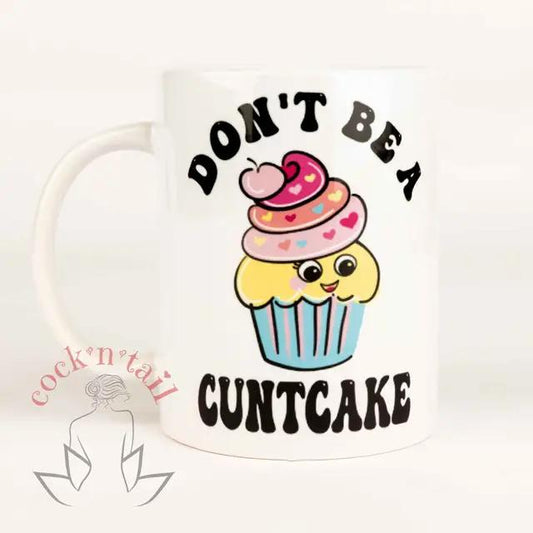 Don't Be a Cuntcake