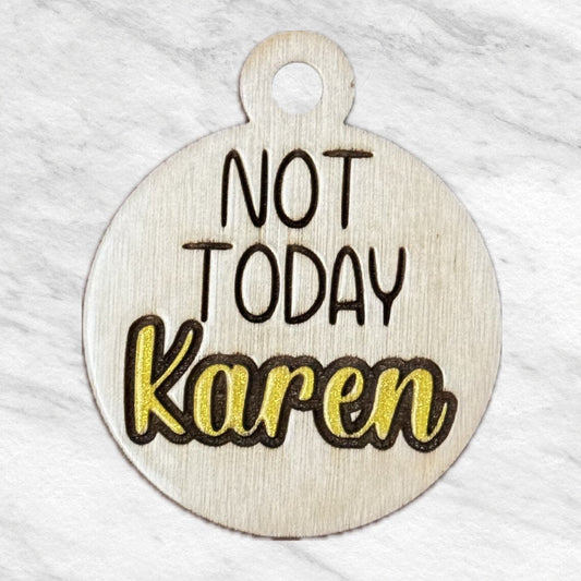 Not Today Karen Keychain